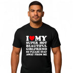 I Love My Sexy And Beautiful Girlfriend t-shirt, a classic casual short-sleeved crew neck t-shirt
