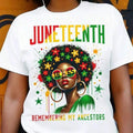 Juneteenth 1865 Remembering My Ancestors - Empowerment Graphic Celebration Tee