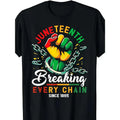 Juneteenth 1865 Breaking Every Chain - Powerful Heritage Freedom Apparel
