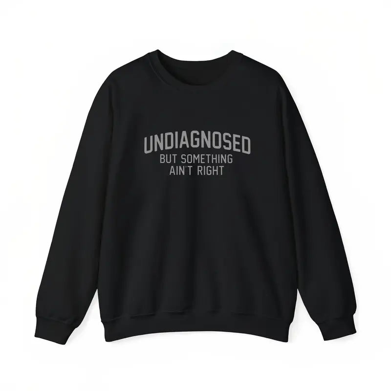 Relatable Humor: "Undiagnosed" Relatable Sarcastic Slogan T-Shirt