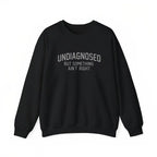 Relatable Humor: "Undiagnosed" Relatable Sarcastic Slogan T-Shirt