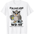 🔥[LIMITED TIME FREE SHIPPING] "I'm Not Old" Grumpy Owl Mechanic Humor Graphic Tee