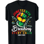 Juneteenth 1865 Breaking Every Chain - Powerful Heritage Freedom Apparel