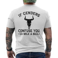If Genders Confuse You, Sweatshirt, Hoodie Gift For Men Husband, Go Milk A Bull Men's T Shirt