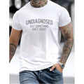 Relatable Humor: "Undiagnosed" Relatable Sarcastic Slogan T-Shirt